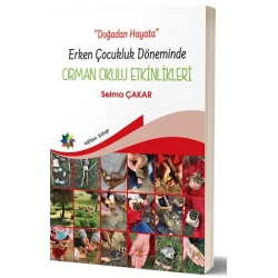 Doğadan Hayata  Erken Çocukluk Döneminde Orman Okulu Etkinlikeri