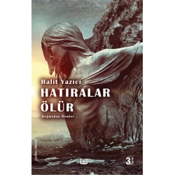 Doğmadan Ölenler Hatıralar Ölür