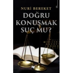 Doğru Konuşmak Suç Mu?