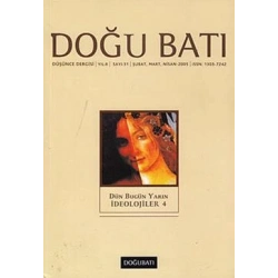 Doğu Batı Düşünce Dergisi Sayı: 31 Dün Bugün Yarın İdeolojiler 4