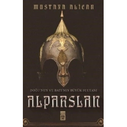 Doğunun ve Batının Büyük Sultanı Alparslan