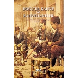 Doğu’da Kahve ve Kahvehaneler