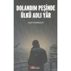 Dolandım Peşinde Ülkü Adlı Yar