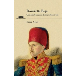 Donizetti Paşa Osmanlı Sarayının İtalyan Maestrosu