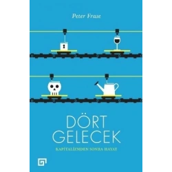 Dört Gelecek - Kapitalizmden Sonra Hayat