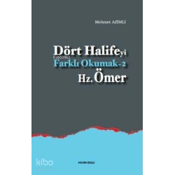 Dört Halifeyi Farklı Okumak 2 - Hz. Ömer
