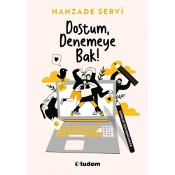 Dostum, Denemeye Bak!