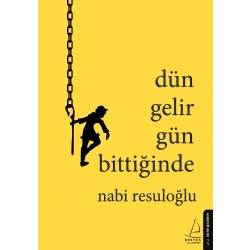 Dün Gelir Gün Bittiğinde