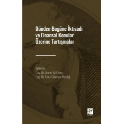 Dünden Bugüne İktisadi ve Finansal Konular Üzerine Tartışmalar