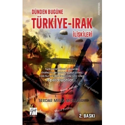Dünden Bugüne Türkiye - Irak İlişkileri