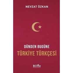 Dünden Bugüne Türkiye Türkçesi