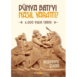 Dünya Batı’yı Nasıl Yarattı?