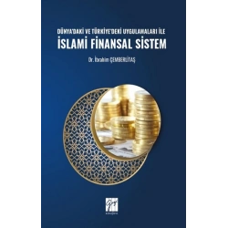 Dünyadaki ve Türkiyedeki Uygulamaları ile İslami Finansal Sistem