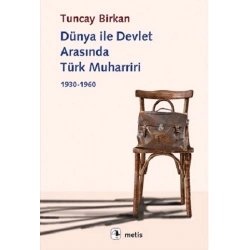 Dünya ile Devlet Arasında Türk Muharriri 1930-1960