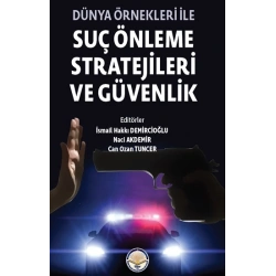 Dünya Örnekleri ile Suç Önleme Stratejileri ve Güvenlik