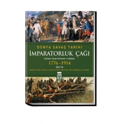 Dünya Savaş Tarihi Cilt 3 - İmparatorluk Çağı (1776-1914)