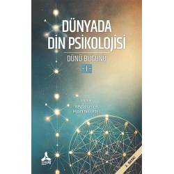 Dünyada Din Psikolojisi (Dünü Bugünü-I)