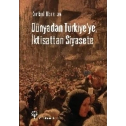 Dünyadan Türkiyeye, İktisattan Siyasete