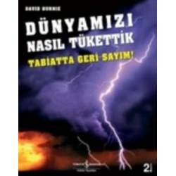 Dünyamızı Nasıl Tükettik