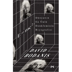 Dünyanın En Ünlü Denkleminin Biyografisi: E=mc2