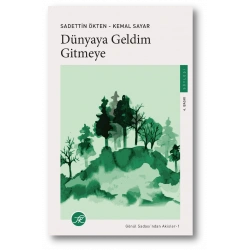 Dünyaya Geldim Gitmeye