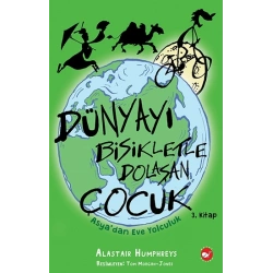 Dünyayı Bisikletle Dolaşan Çocuk 3 - Asyadan Eve Yolculuk