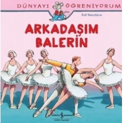 Dünyayı Öğreniyorum - Arkadaşım Balerin