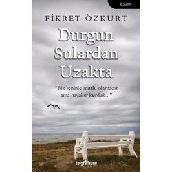 Durgun Sulardan Uzakta