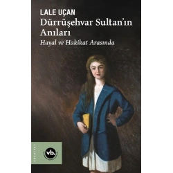 Dürrüşehvar Sultan’ın Anıları