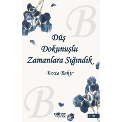 Düş Dokunuşlu Zamanlara Sığındık