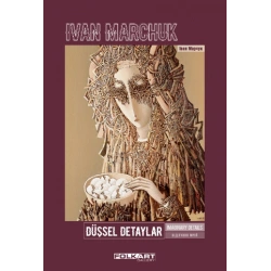 Düşsel Detaylar – Ya da Dahi Ressam Ivan Marchuk