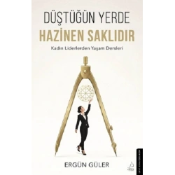 Düştüğün Yerde Hazinen Saklıdır