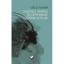 Düşünce Yapimiz Ve Demokrasi Üzerine Notlar
