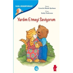 Duygularımızla Baş Etmenin Yolları - Nasıl Hissediyorum? Yardım Etmeyi Seviyorum