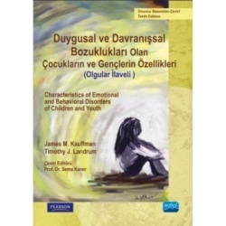 Duygusal ve Davranışsal Bozukluğu Olan Çocukların ve Gençlerin Özellikleri (Olgular İlaveli)