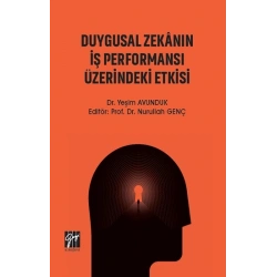 Duygusal Zekanın İş Performansı Üzerindeki Etkisi