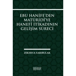 Ebu Hanife’den Matüridi’ye Hanefi İtikadının Gelişim Süreci