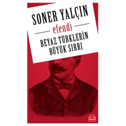 Efendi - Beyaz Türklerin Büyük Sırrı