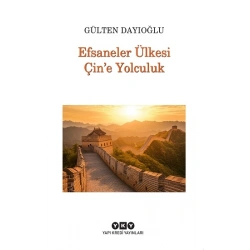 Efsaneler Ülkesi Çin’e Yolculuk