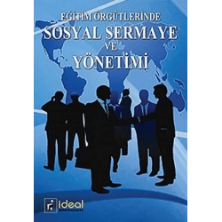 Eğitim Örgütlerinde Sosyal Sermaye ve Yönetimi