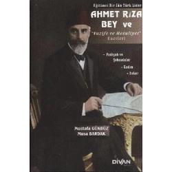 Eğitimci Bir Jön Türk Lider Ahmet Rıza Bey ve Vazife ve Mesuliyet Eserleri