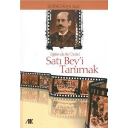 Eğitimde Bir Üstad Satı Bey’i Tanımak