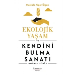 Ekolojik Yaşam ve Kendini Bulma Sanatı