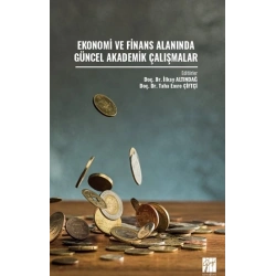 Ekonomi ve Finans Alanında Güncel Akademik Çalışmalar