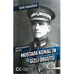 Ekrem Baydar’ın Anıları: Mustafa Kemal’in Gizli Örgütü