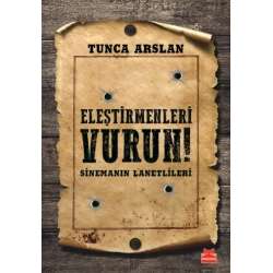 Eleştirmenleri Vurun! Sinemanın Lanetlileri