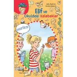 Elif ve Okuldaki Kelebekler - Kolay Okuyorum