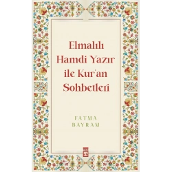 Elmalılı Hamdi Yazır ile Kuran Sohbetleri