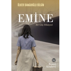 Emine - Bir Göç Hikayesi
