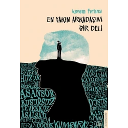 En Yakın Arkadaşım Bir Deli